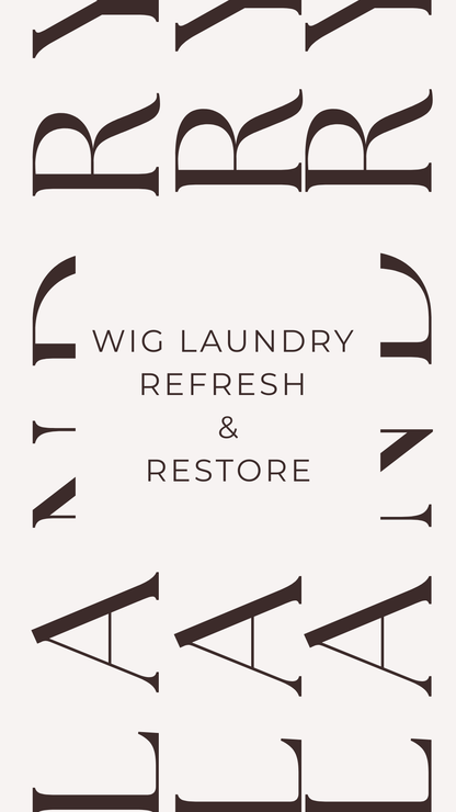Wig Laundry - Refresh and Restore